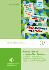 Kulturelle Sicherheit in zweisprachigen Gemeinden am Beispiel der drohenden Nichteinrichtung einer fünften Klasse in Radwor/Radibor 2005 - Karoline Brützel