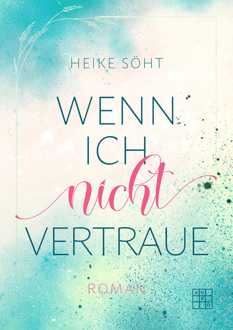 Wenn ich nicht vertraue - Heike Söht