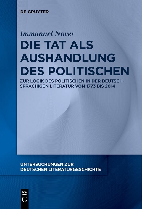 Die Tat als Aushandlung des Politischen - Immanuel Nover