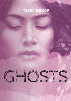 Ghosts - Tessa Bishop