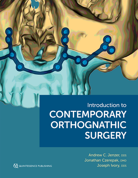 Introduction to Contemporary Orthognathic Surgery - Andrew Jenzer