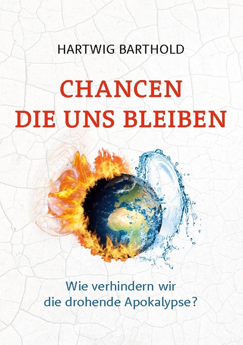 Chancen die uns bleiben - Hartwig Barthold