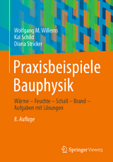 Praxisbeispiele Bauphysik - Willems, Wolfgang M.; Schild, Kai; Stricker, Diana