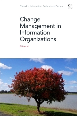 Change Management in Information Organizations - Zhixian Yi