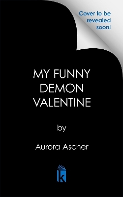 My Funny Demon Valentine: Deluxe Limited Edition - Aurora Ascher