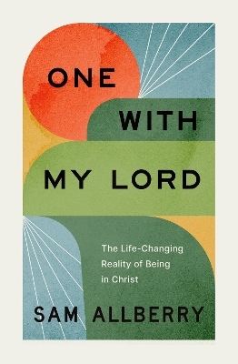 One with My Lord - Sam Allberry