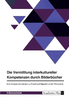 Die Vermittlung interkultureller Kompetenzen durch BilderbÃ¼cher -  Anonymous