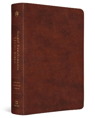 ESV Gospel Transformation Study Bible