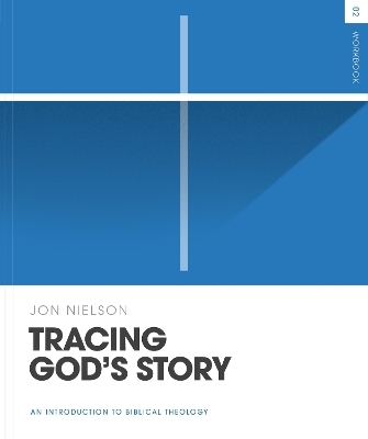 Tracing God's Story Workbook - Jon Nielson