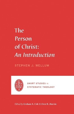 The Person of Christ - Stephen J. Wellum