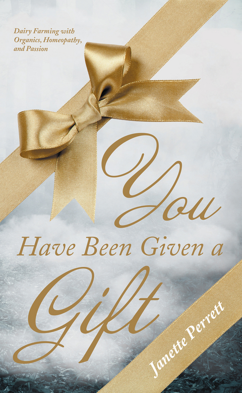 You Have Been Given a Gift - Janette Perrett