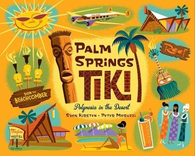 Palm Springs Tiki - Sven Kirsten