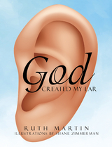 God Created My Ear - Ruth Martin