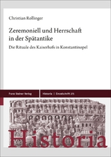 Zeremoniell und Herrschaft in der Spätantike - Christian Rollinger