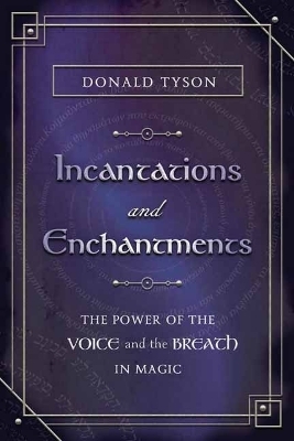 Incantations and Enchantments - Donald Tyson