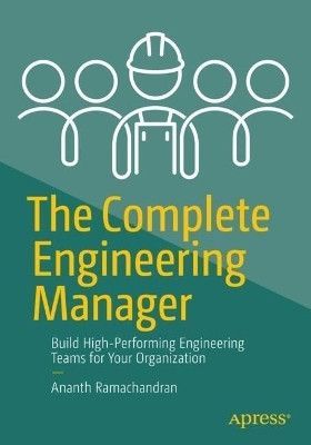 The Complete Engineering Manager - Ananth Ramachandran