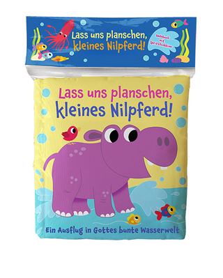 Lass uns planschen, kleines Nilpferd! - Suzy Senior