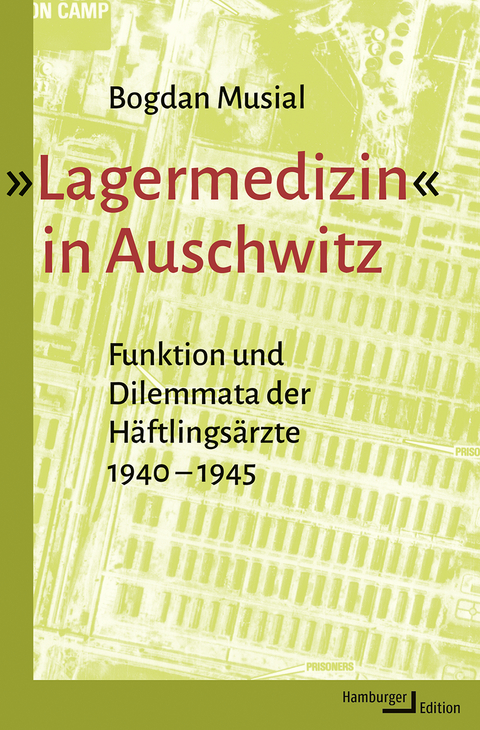 „Lagermedizin” in Auschwitz - Bogdan Musial