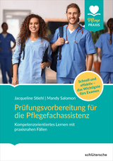 Prüfungsvorbereitung für die Pflegefachassistenz - Jacqueline Stiehl, Mandy Salomon