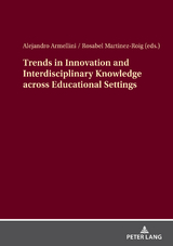 Trends in Innovation and Interdisciplinary Knowledge across Educational Settings - 