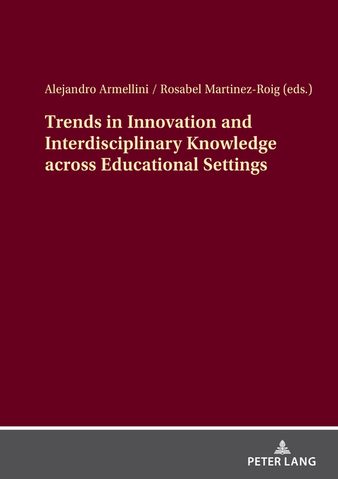 Trends in Innovation and Interdisciplinary Knowledge across Educational Settings - 