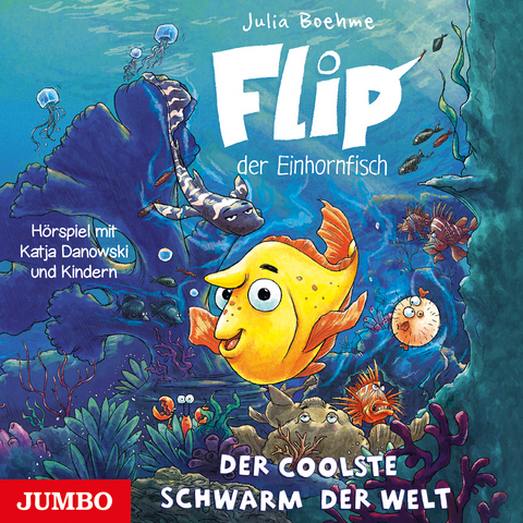 Flip, der Einhornfisch. Der coolste Schwarm der Welt - Julia Boehme