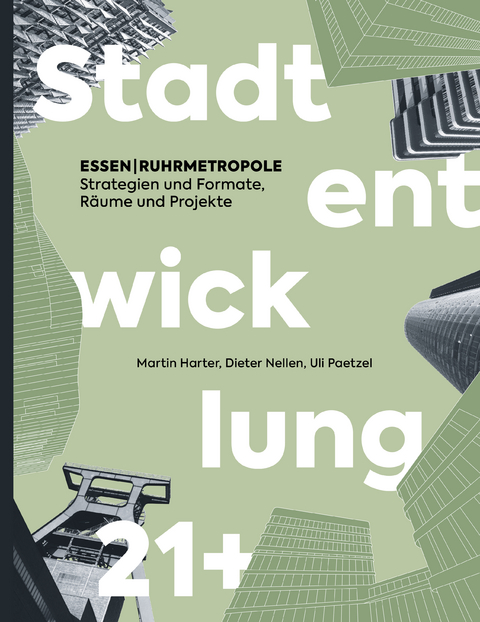 ESSEN | RUHRMETROPOLE – Stadtentwicklung 21+ - 