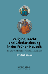 Religion, Recht und Säkularisierung in der Frühen Neuzeit - Christoph Strohm