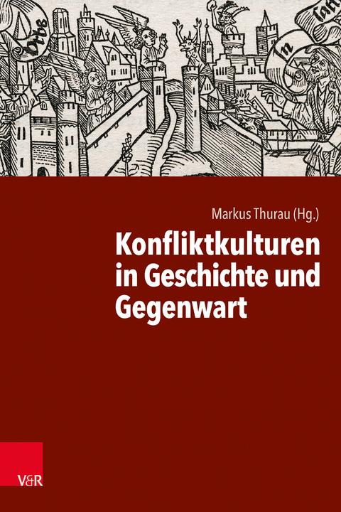 Konfliktkulturen in Geschichte und Gegenwart - 