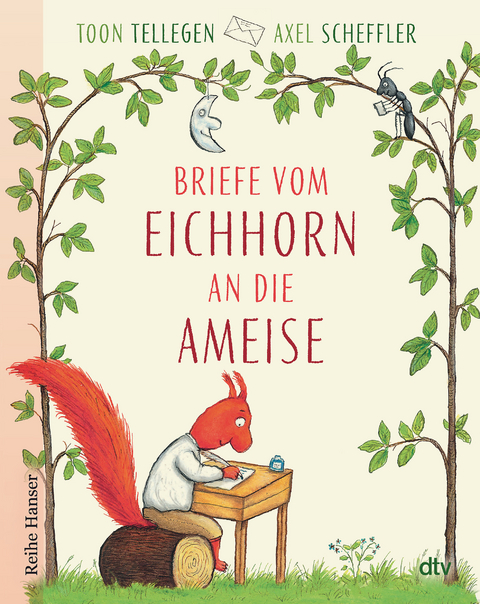 Briefe vom Eichhorn an die Ameise - Toon Tellegen, Axel Scheffler