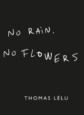 No Rain, No Flowers - Thomas Lélu