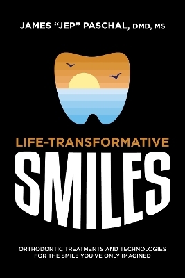 Life Transformative Smiles - James "Jep" Paschal