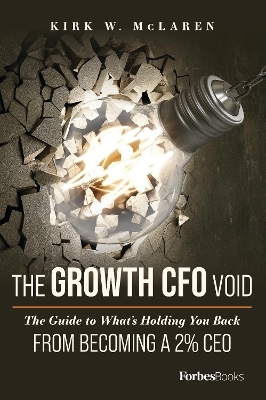 The Growth CFO Void - Kirk W. McLaren