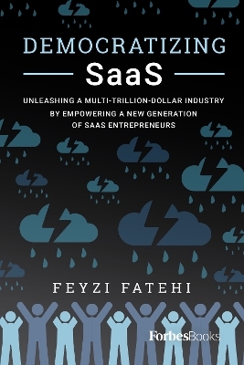 Democratizing SaaS - Feyzi Fatehi