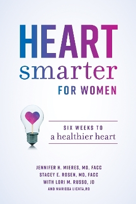 Heart Smarter for Women - Jennifer H. Mieres, Stacey E. Rosen, Lori M. Russo, Marissa Licata