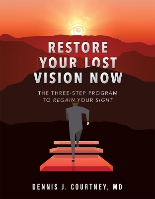 Restore Your Lost Vision - Dennis J. Courtney