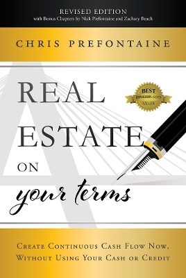 Real Estate On Your Terms (Revised Edition) - Chris Prefontaine, Nick Prefontaine, Zachary Beach