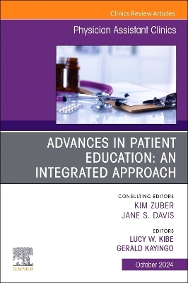 Advances in Patient Education: An Integrated Approach, An Issue of Physician Assistant Clinics - 