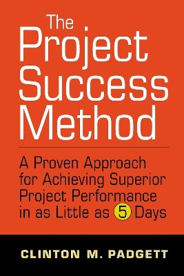 The Project Success Method - Clinton M. Padgett