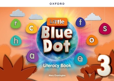 Little Blue Dot: Level 3: Literacy Book - Mary Charrington