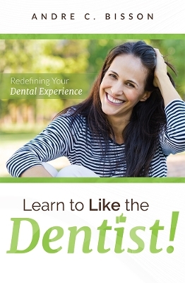 Learn To Like The Dentist - Andre C. Bisson