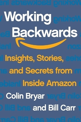 Working Backwards - Colin Bryar