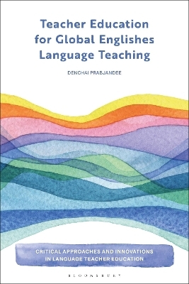 Teacher Education for Global Englishes Language Teaching - Denchai Prabjandee