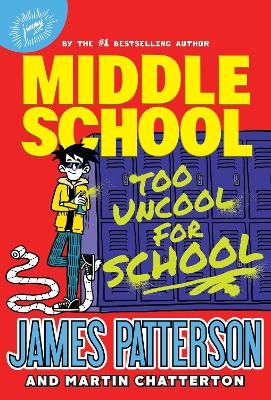 Middle School: Too Uncool for School - James Patterson