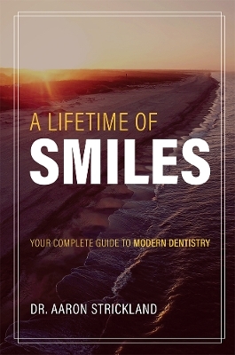 A Lifetime Of Smiles - Aaron Strickland