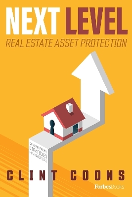 Next Level Real Estate Asset Protection - Clint Coons