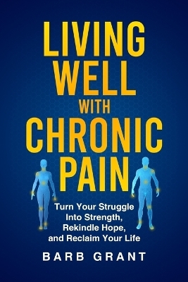 Living Well with Chronic Pain - Barb Grant