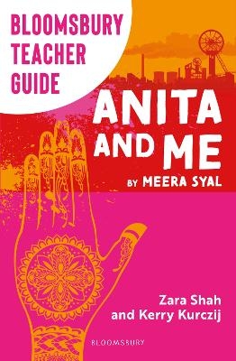 Bloomsbury Teacher Guide: Anita and Me - Kerry Kurczij, Zara Shah