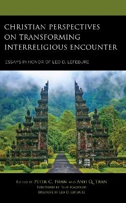 Christian Perspectives on Transforming Interreligious Encounter - 