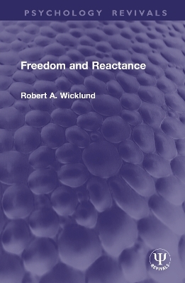 Freedom and Reactance - Robert A. Wicklund